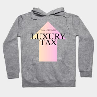 Fully Automated Luxury Tax Hoodie